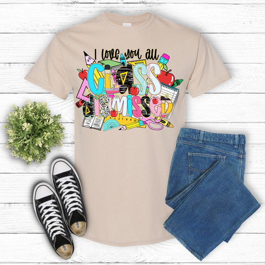 “I Love You All Class Dismissed” Teacher Graphic Tee
