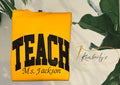 Embroidered "Teach" Custom Applique Sweatshirt