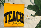 Embroidered "Teach" Custom Applique Sweatshirt